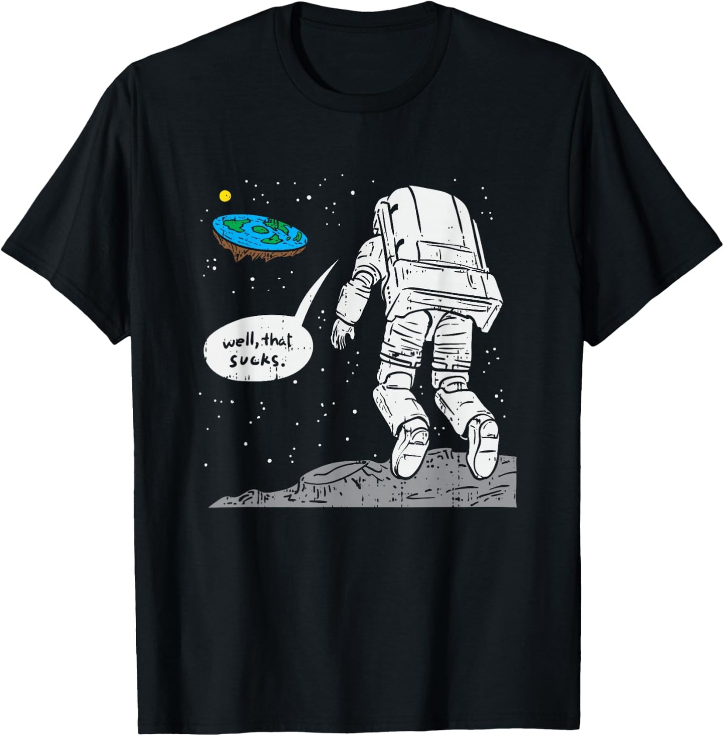 Funny Moon Landing, Flat Earth, That Sucks, Space T-Shirt - T-Shirt | Black