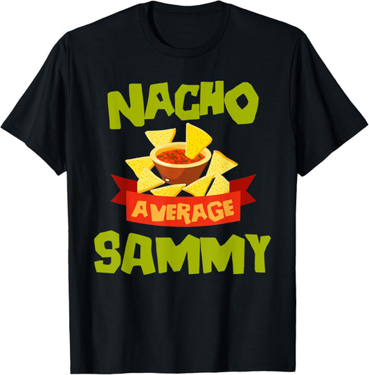 NACHO AVERAGE SAMMY Funny Birthday Personalized Name Gift T-Shirt - T-Shirt | Black
