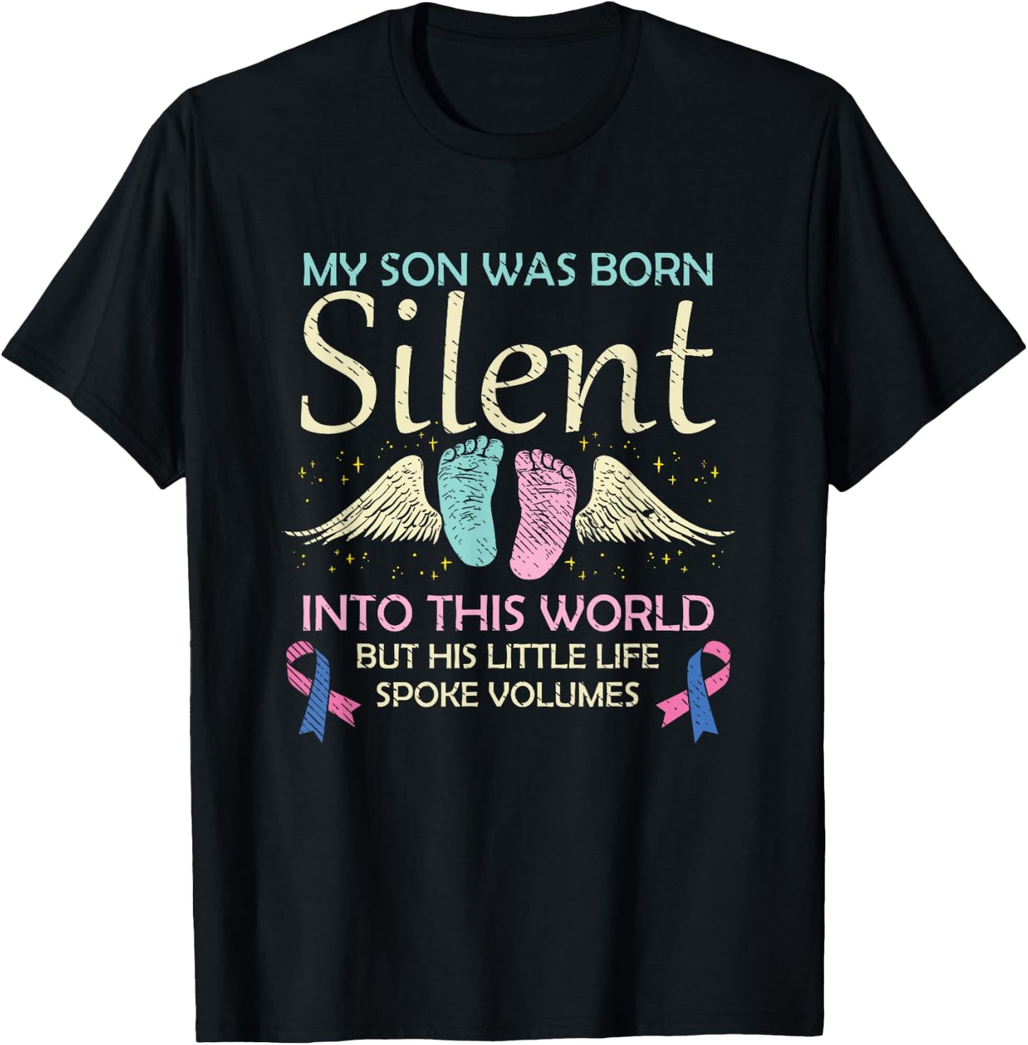 My Son Born Silent Infant Loss Awareness Miscarriage Parents T-Shirt - T-Shirt | Black