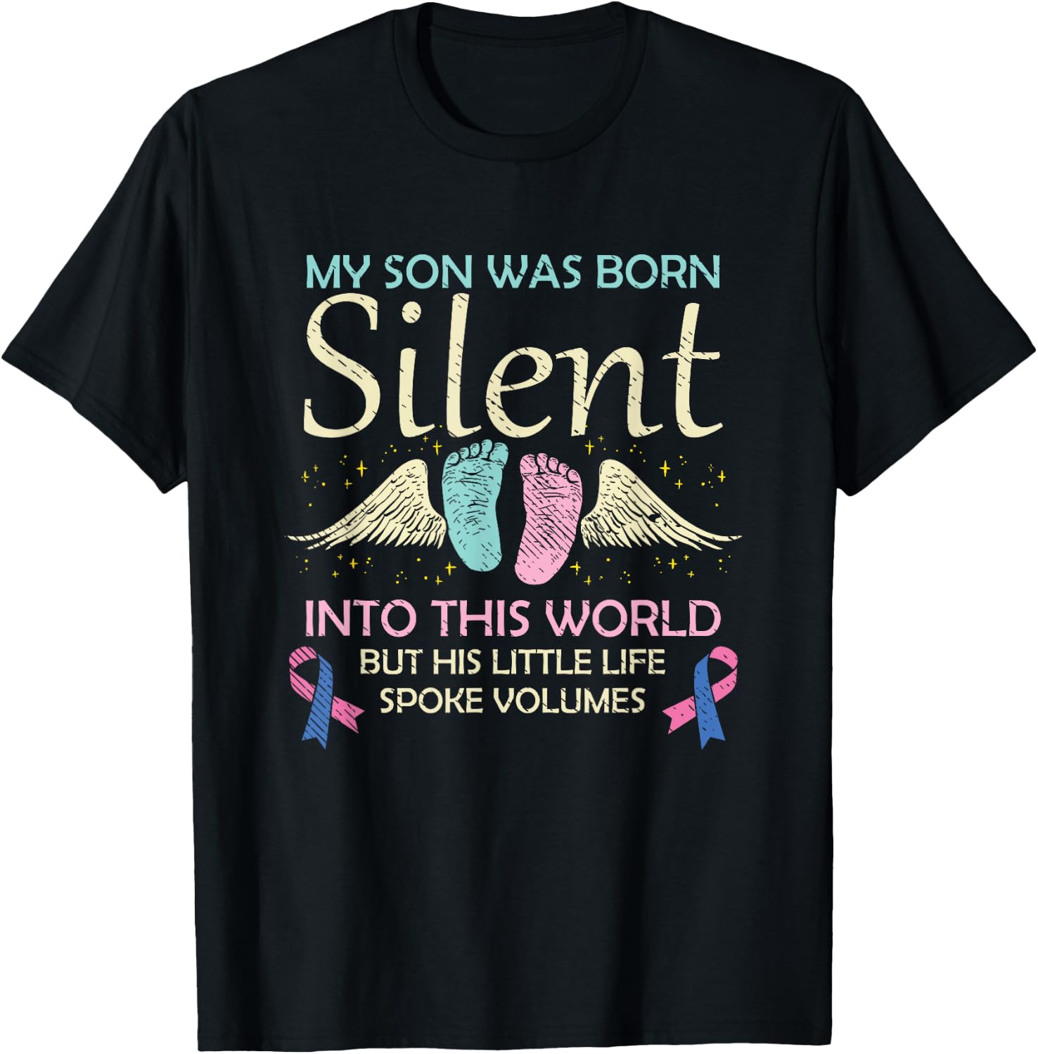 My Son Born Silent Infant Loss Awareness Miscarriage Parents T-Shirt - T-Shirt | Black