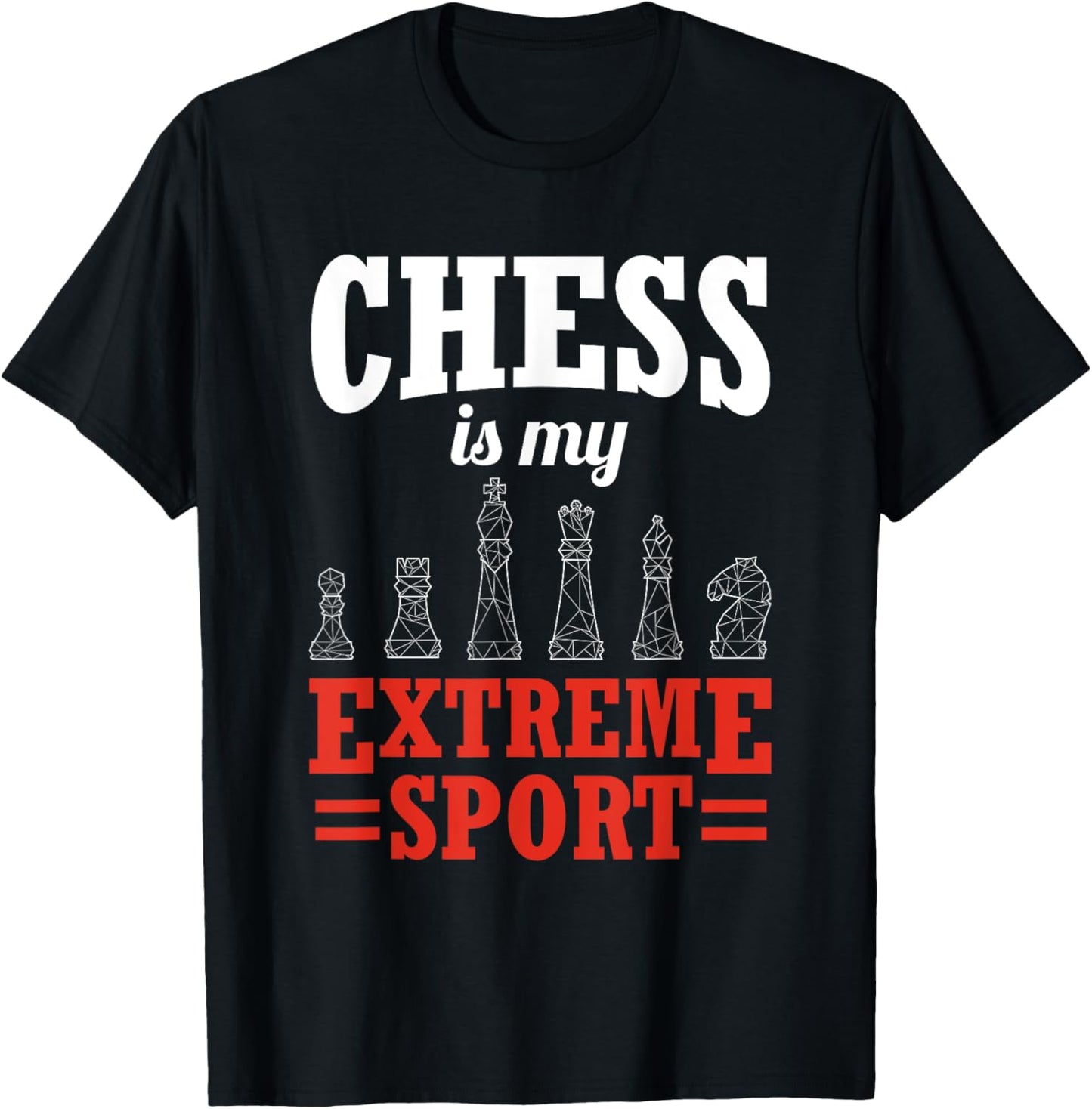 Chess Is My Extreme Sport King Checkmate Chess T-Shirt - T-Shirt | Black