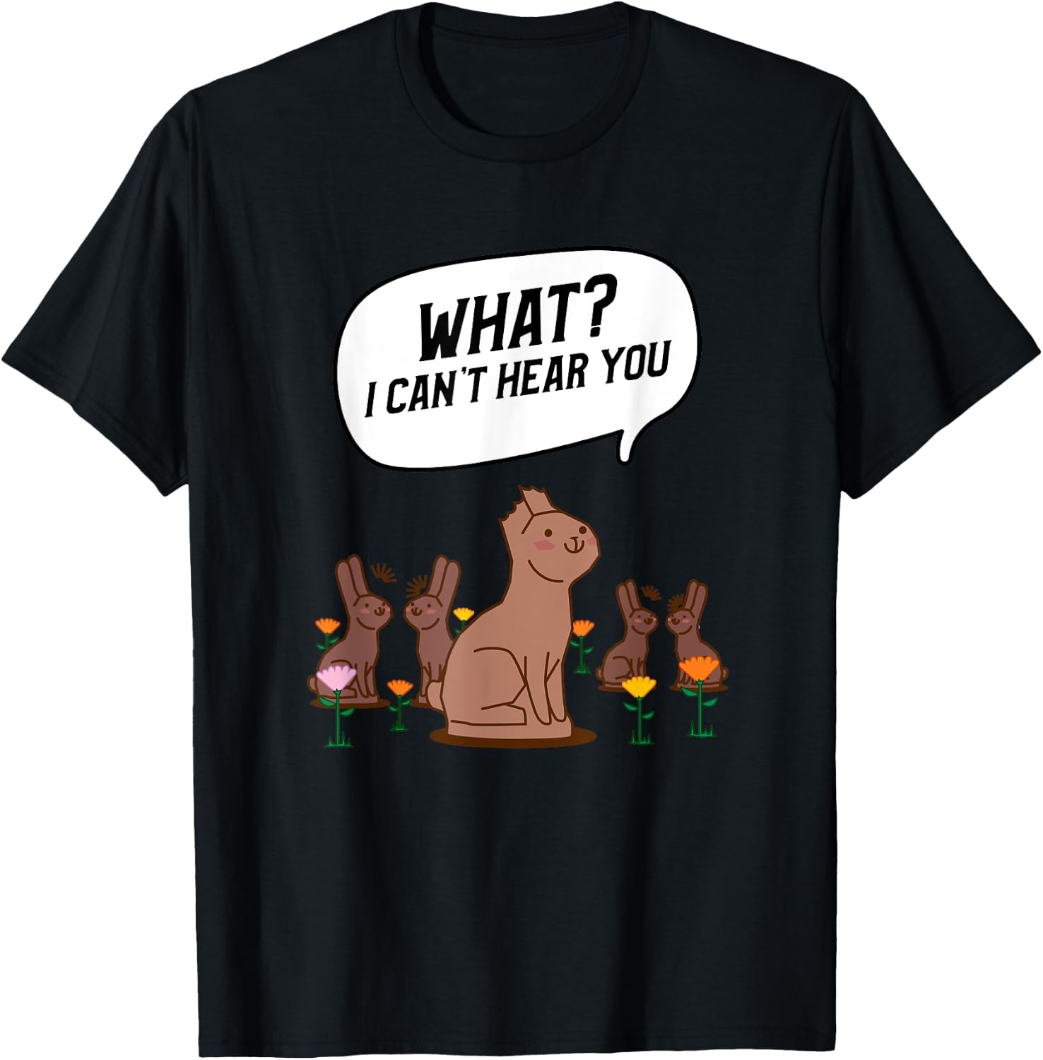 What? I Can't Hear You Funny Chocolate Bunny Rabbit T-Shirt - T-Shirt | Black