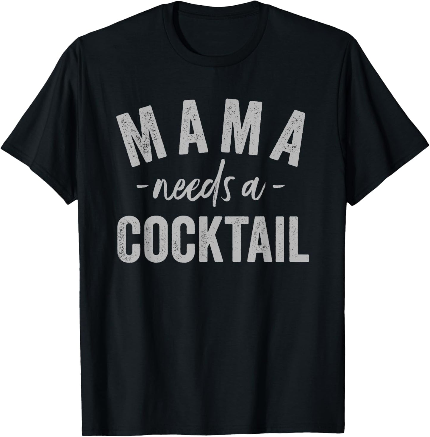 Mama Needs A Cocktail T-Shirt - T-Shirt | Black