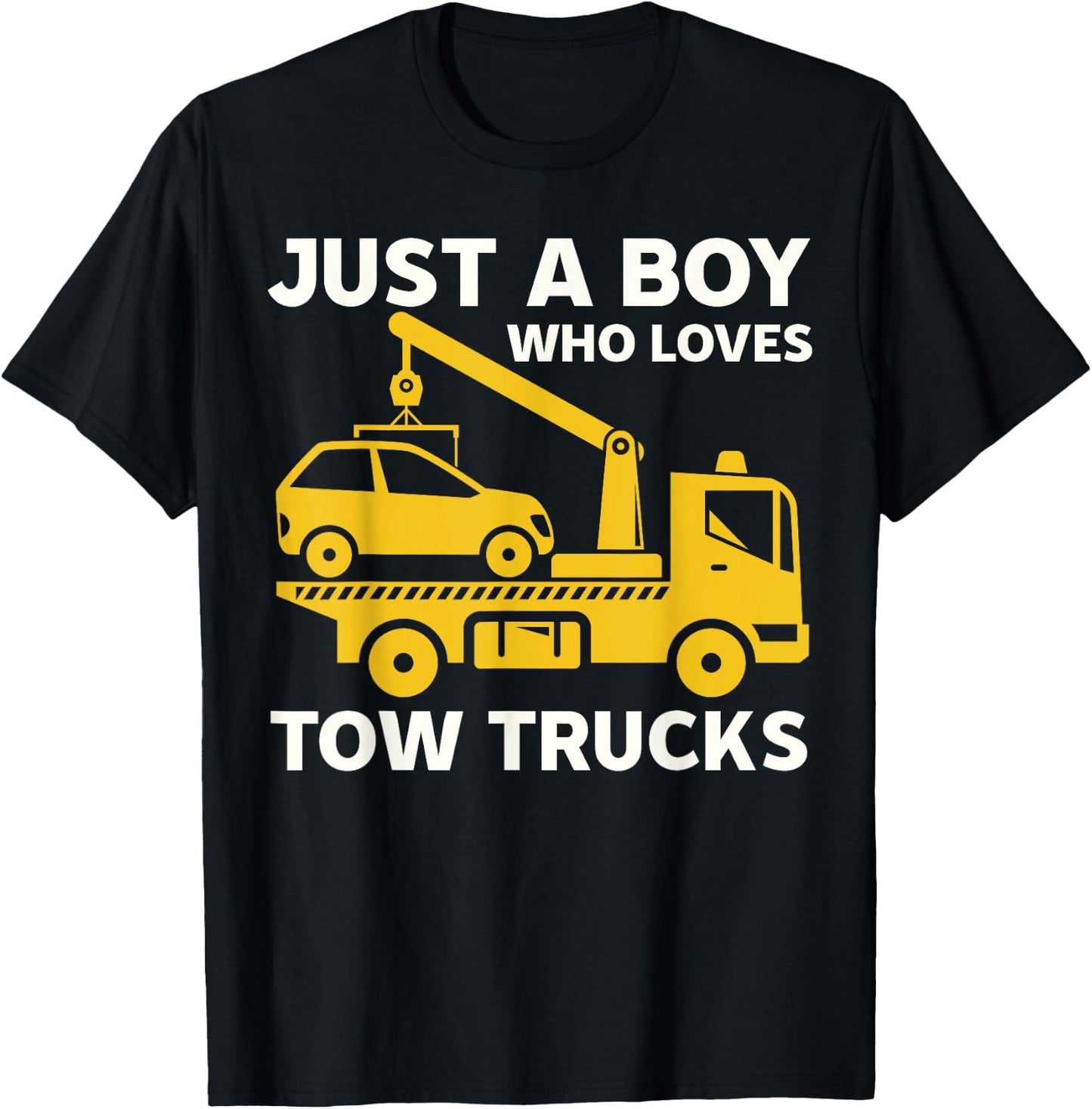 Funny Tow Truck Driver Just A Boy Who Loves Tow Trucks T-Shirt - T-Shirt | Black