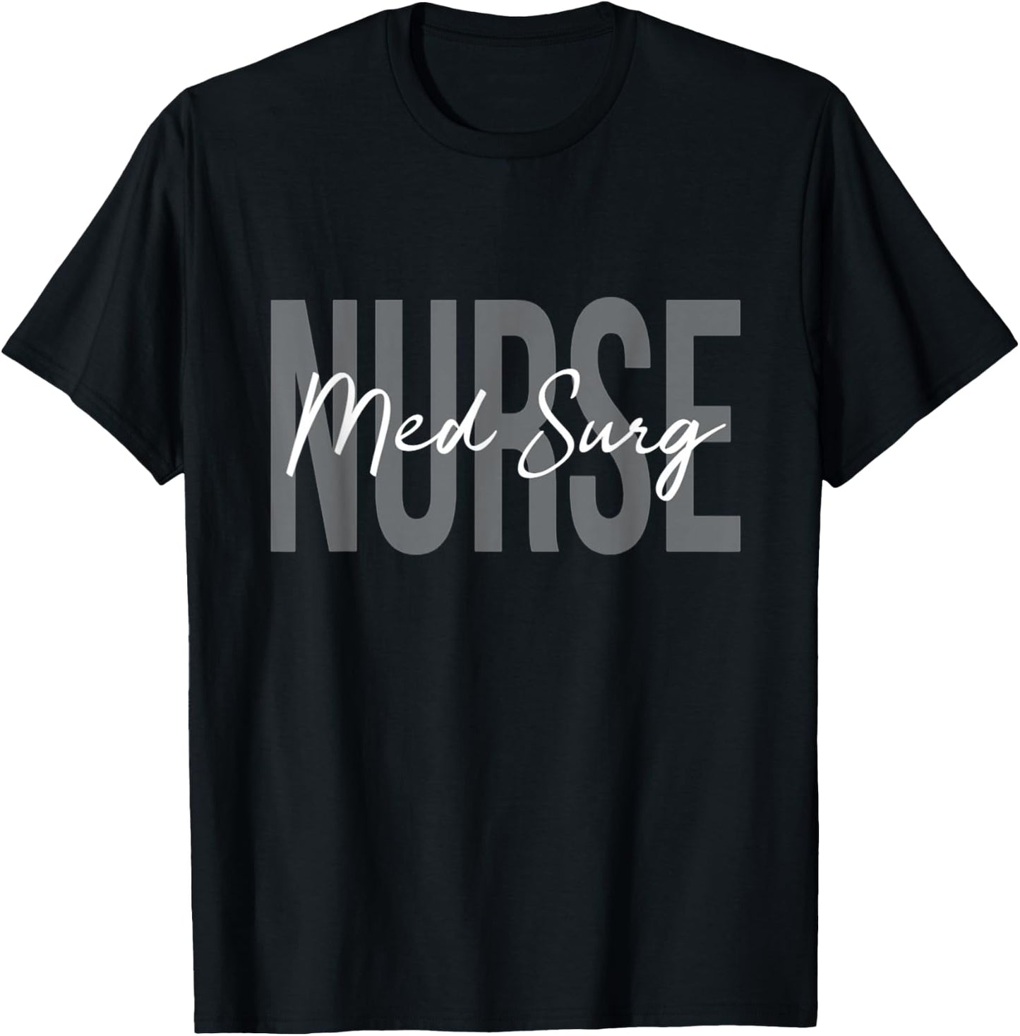 Med Surg Medical Nurse Ideas Women's Nurse Themed - Black, Small, Short Sleeve, U-Neck, Classic Fit, Imported T-Shirt - T-Shirt | Black