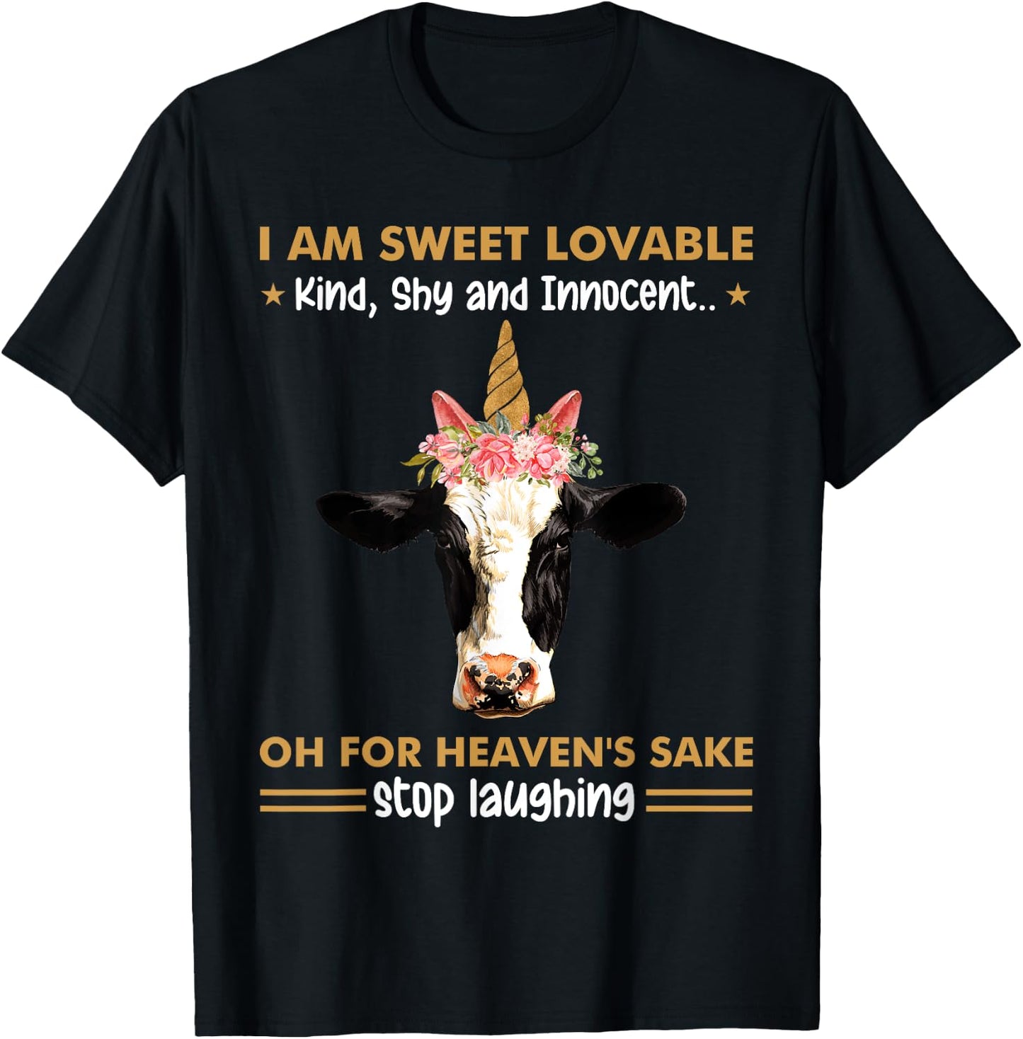 I Am Sweet Lovable Kind Shy Innocent Oh For Heaven's Sake T-Shirt - T-Shirt | Black
