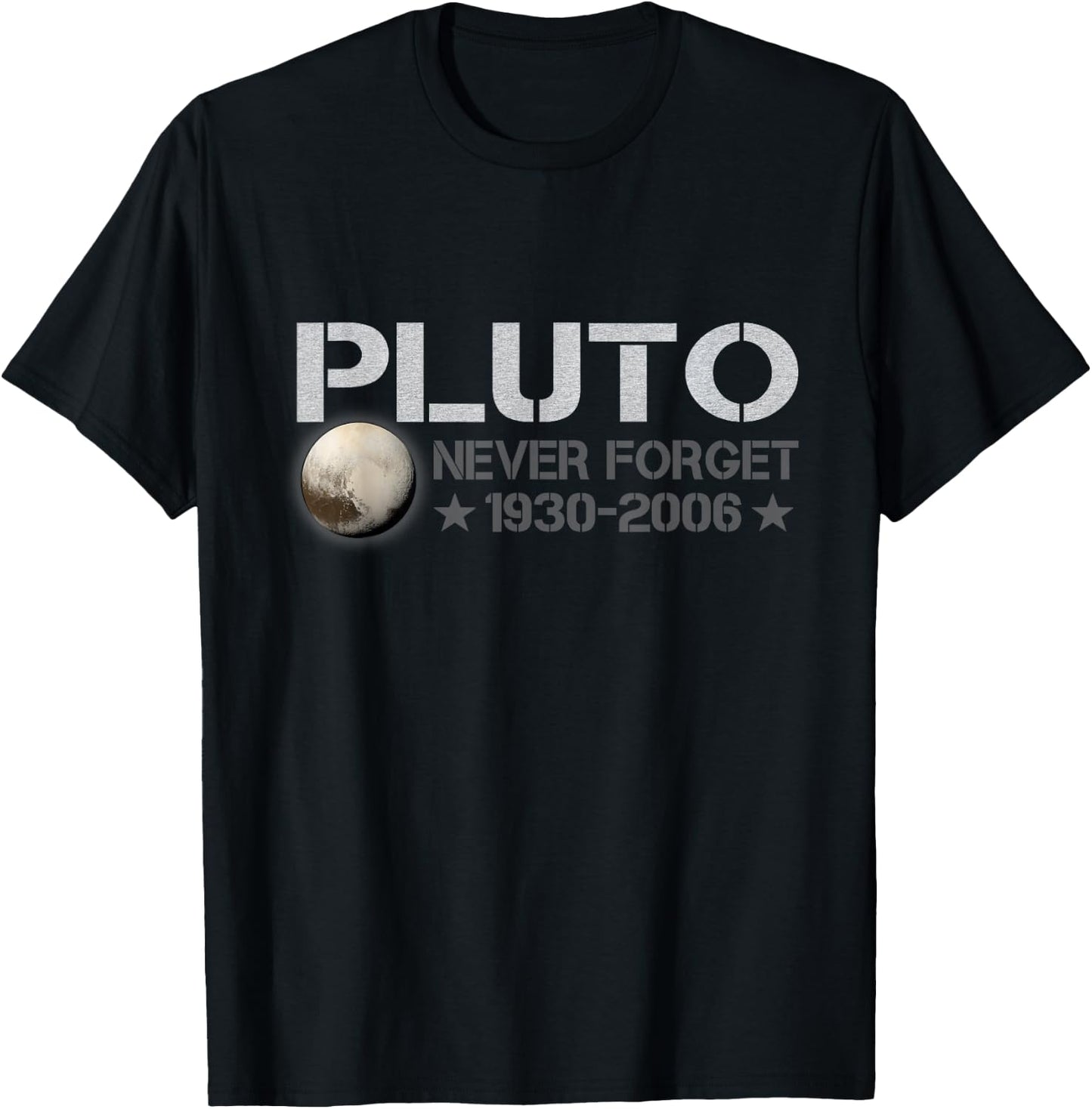 Never Forget Pluto 1930 - 2006 Space Lovers Gift T-Shirt - T-Shirt | Black