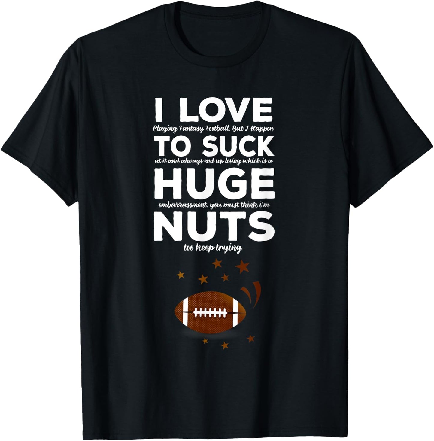 I Suck at Fantasy Funny Quote Football - Loser Punishment T-Shirt - T-Shirt | Black
