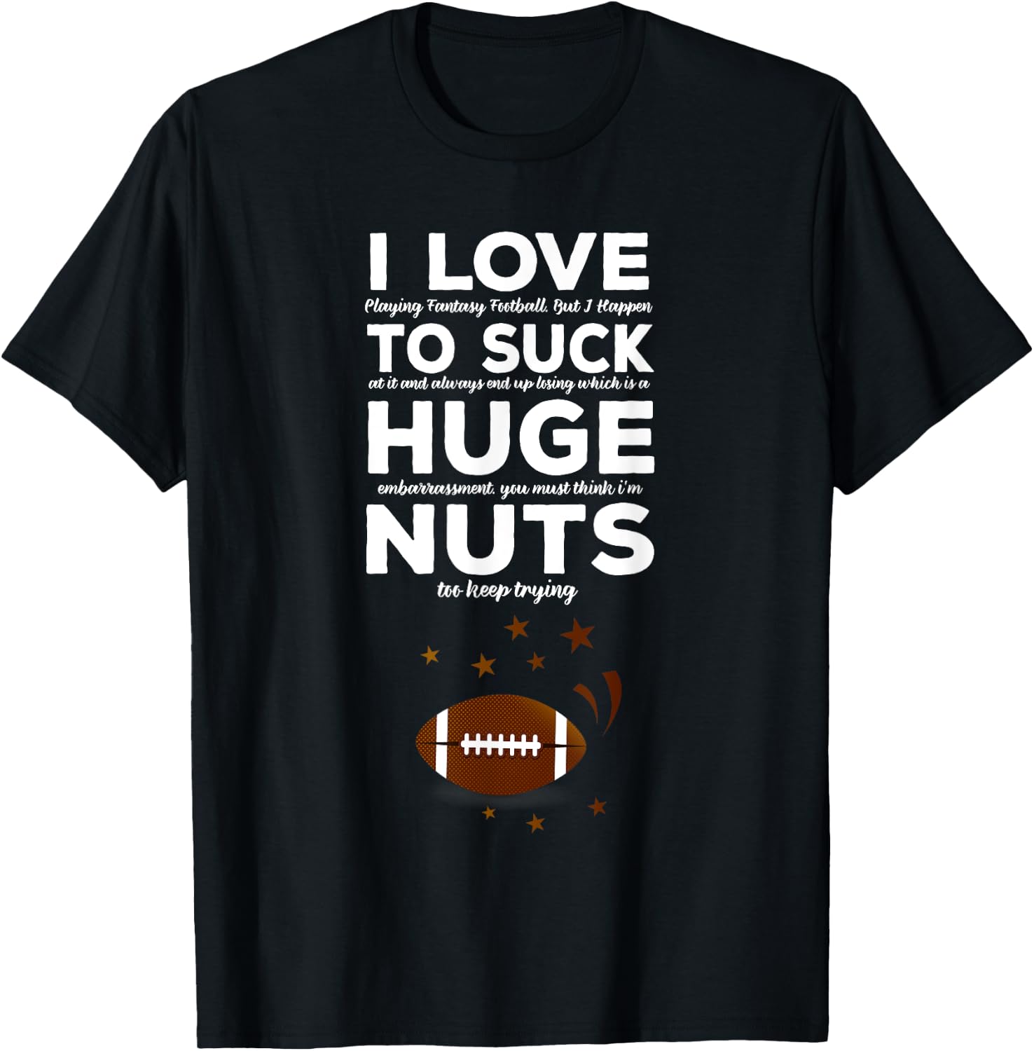 I Suck at Fantasy Funny Quote Football - Loser Punishment T-Shirt - T-Shirt | Black