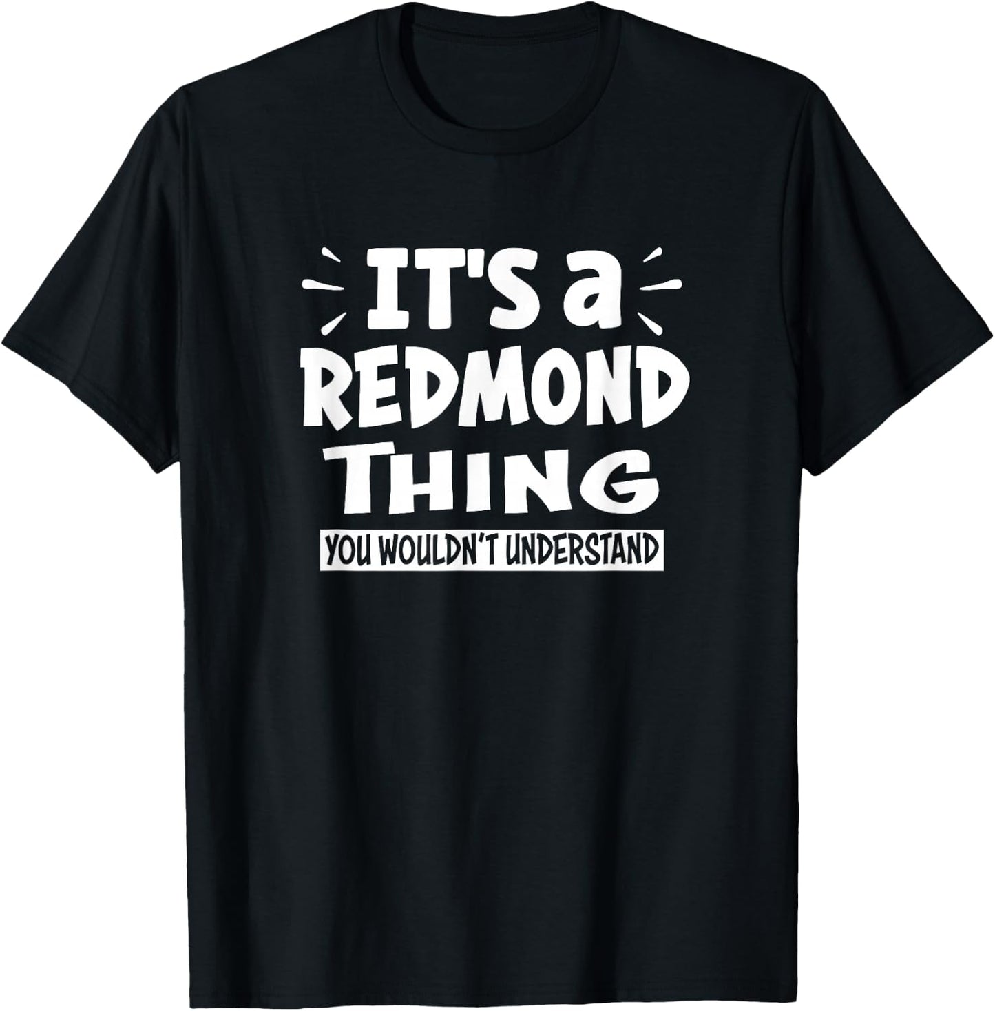 Redmond Trip Lover Thing You Wouldn't Understand T-Shirt - T-Shirt | Black