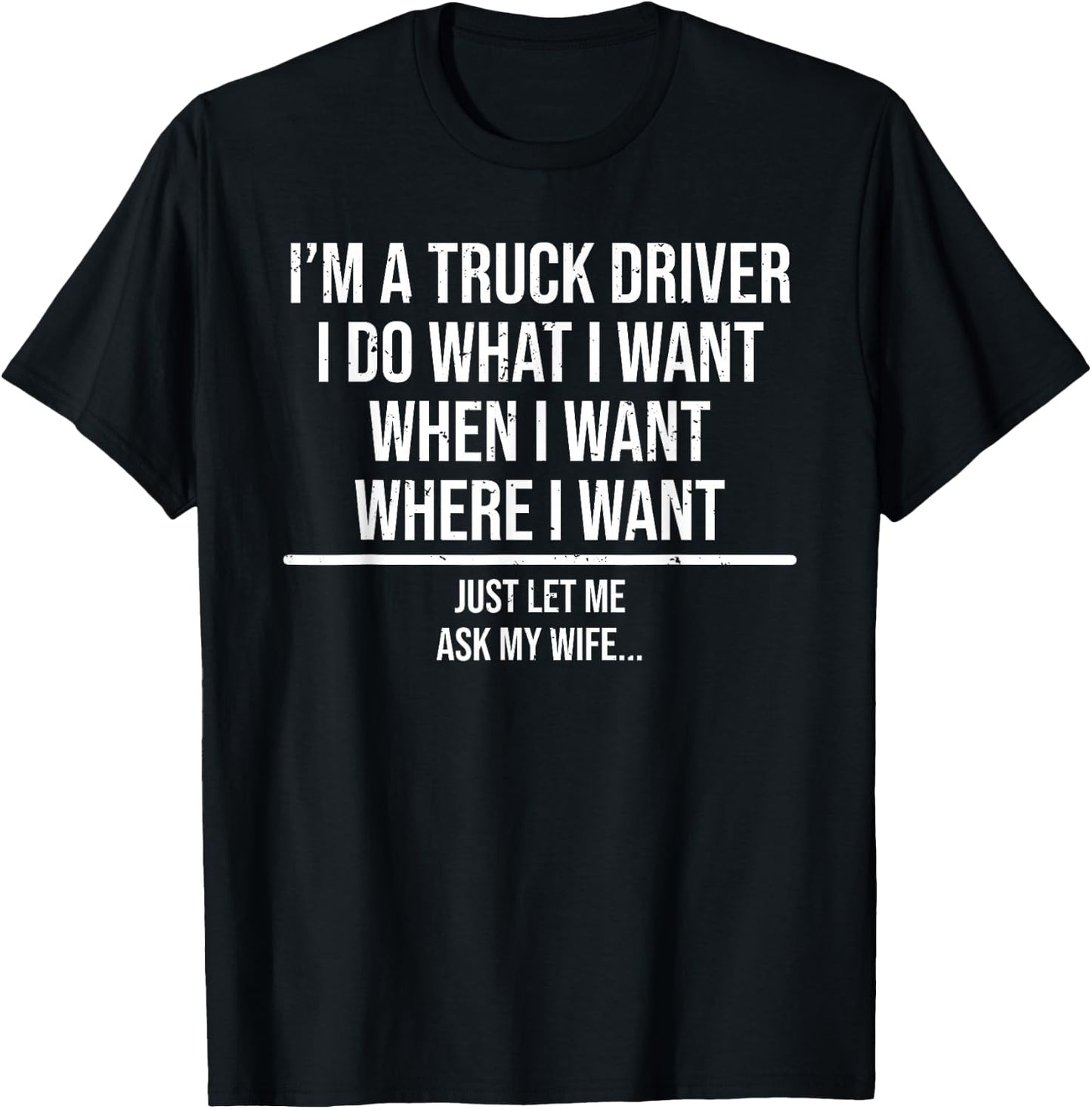 Funny Truck Driver Husband Ask My Wife Trucker T-Shirt - T-Shirt | Black