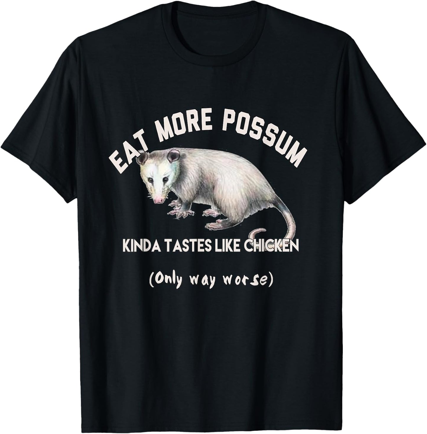 Funny Eat More Possum Tastes Like Chicken Opossum Hunters T-Shirt - T-Shirt | Black