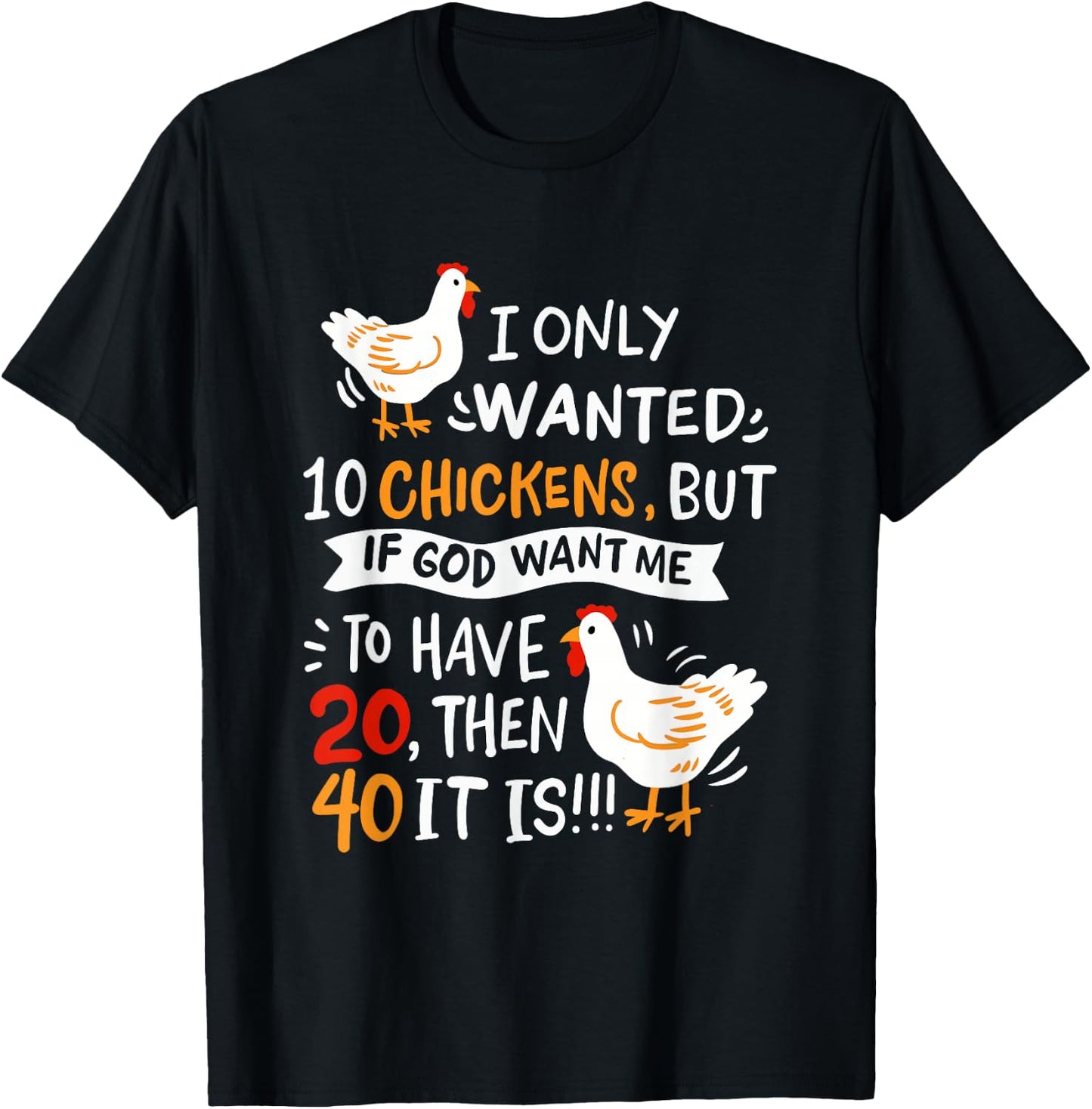 I Only Wanted 10 Chickens Crazy Chicken Farmer T-Shirt - T-Shirt | Black
