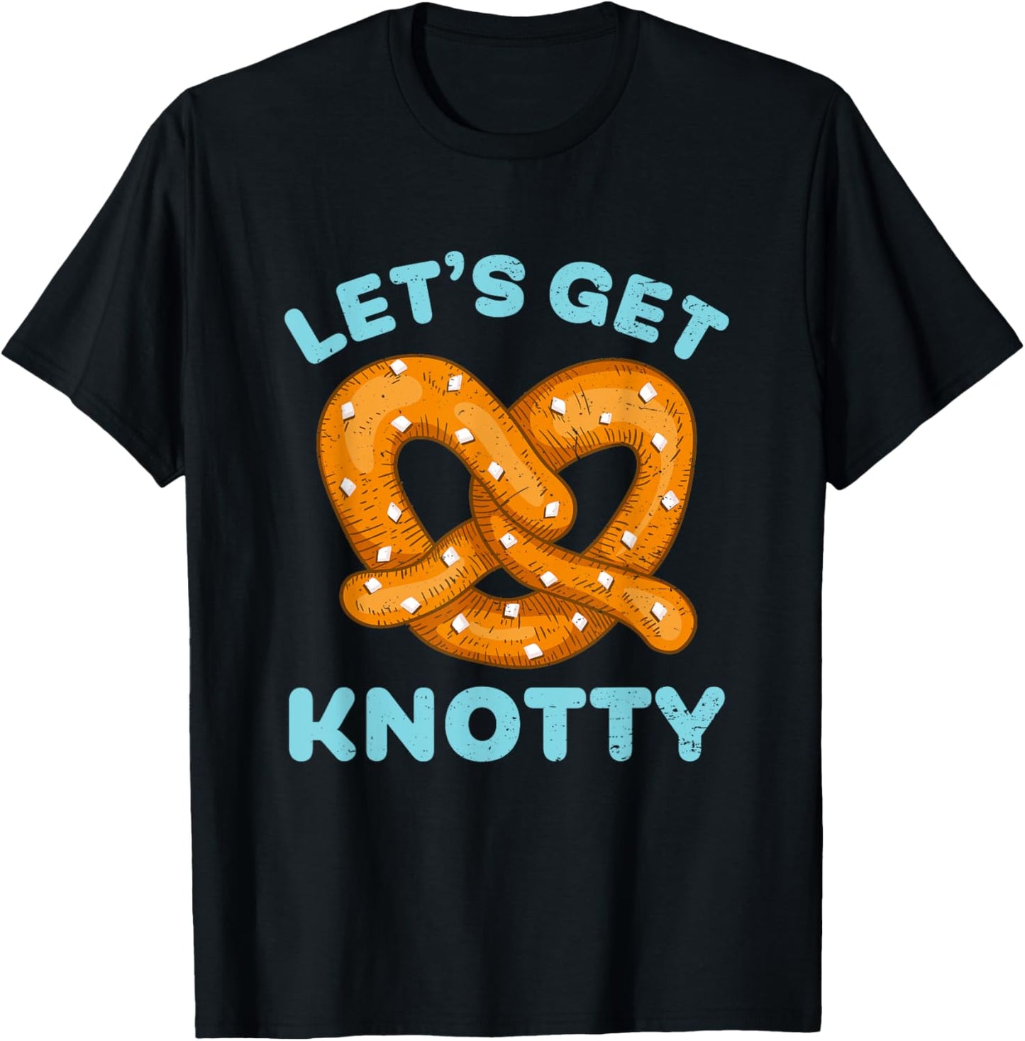 Funny Pretzel Let's Get Knotty Naughty Flirt Food Pun T-Shirt - T-Shirt | Black