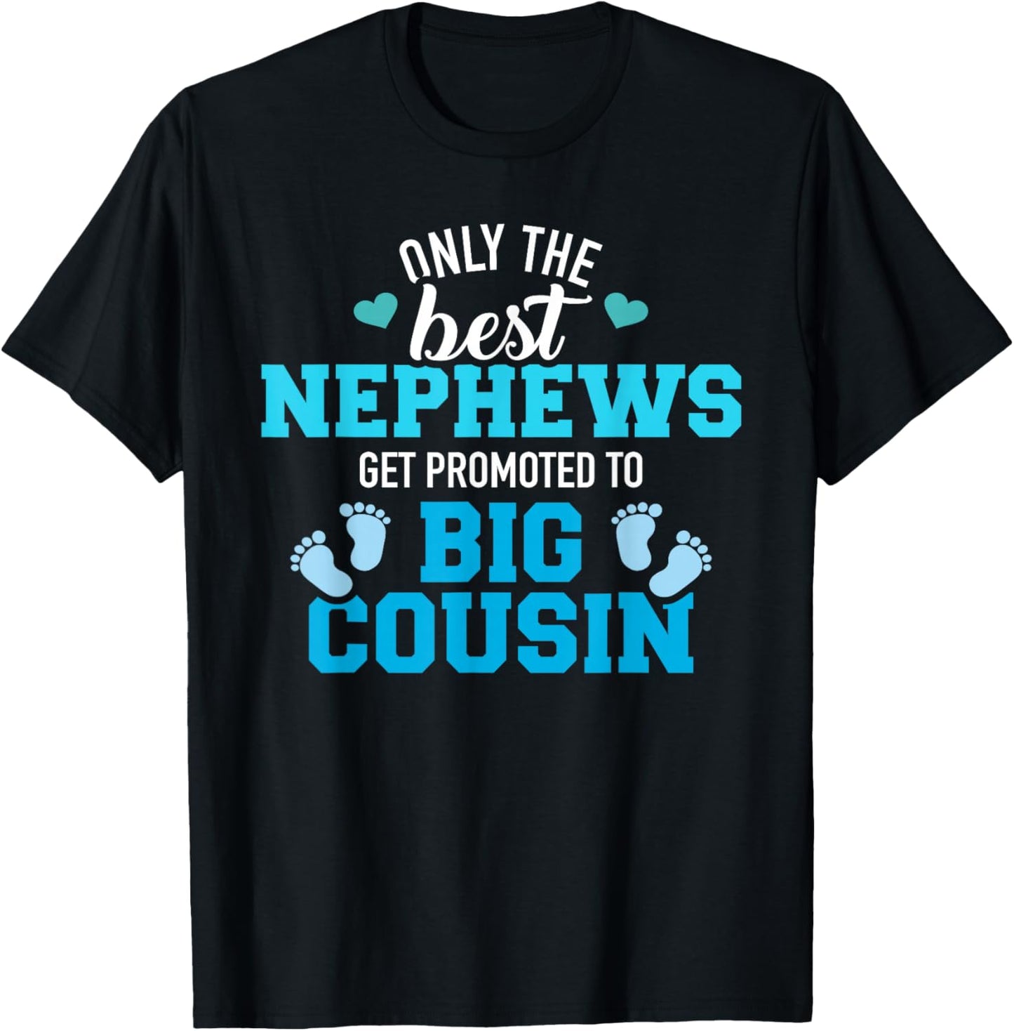 Only the best nephews get promoted to big cousin T-Shirt - T-Shirt | Black