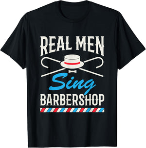 Real Men Sing Barbershop Cool Quartet Harmony Singing Singer T-Shirt - T-Shirt | Black