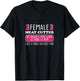 Female Meat Cutter Get It Right The First Time T-Shirt - T-Shirt | Black