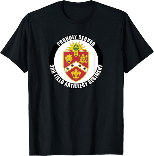 Proudly Served 3rd Field Artillery Regiment Army Veteran T-Shirt - T-Shirt | Black
