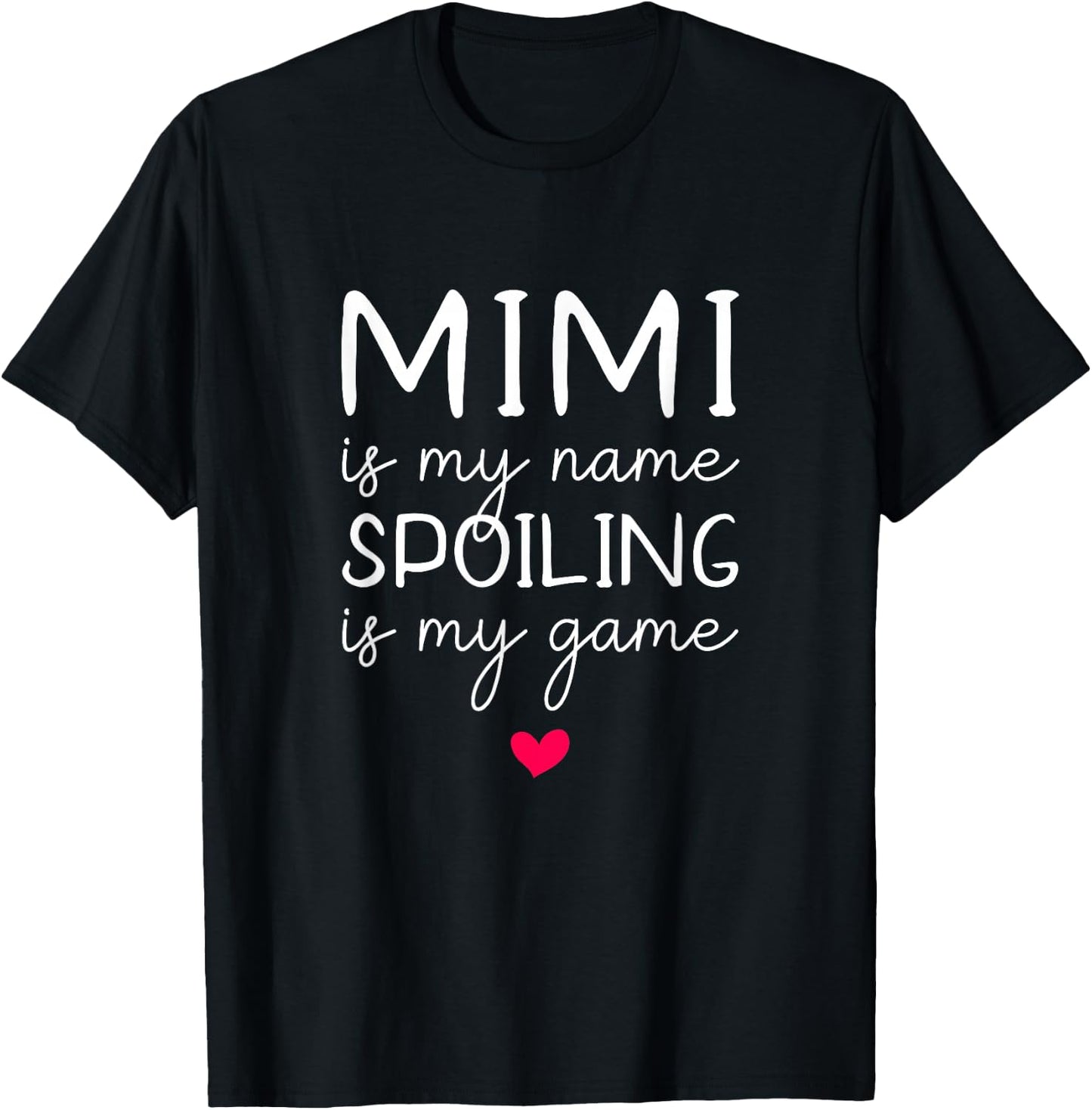 Mimi Is My Name Spoiling Is My Game Funny T-Shirt - T-Shirt | Black