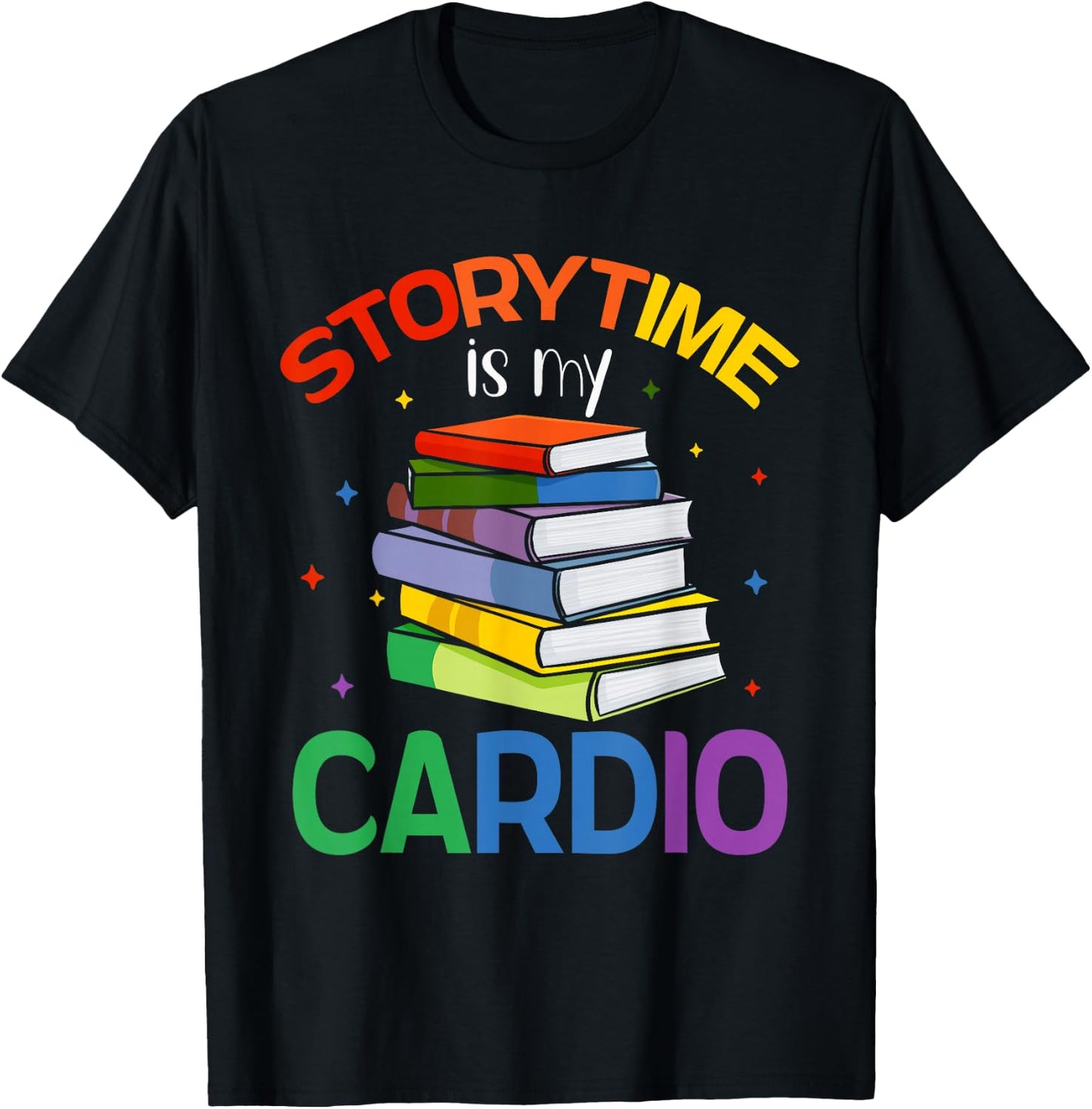 Storytime Is My Cardio Story Book Storybook Librarian T-Shirt - T-Shirt | Black