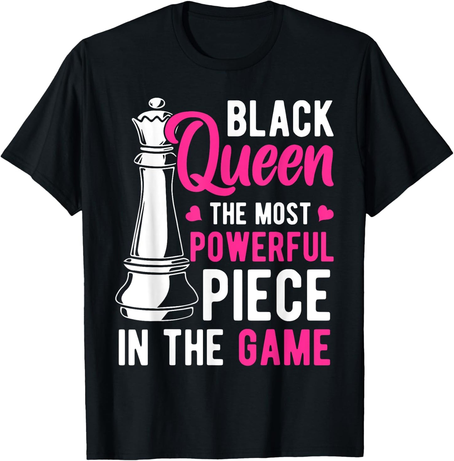 Black Queen The Most Powerful Piece in The Game Women Small T-Shirt - T-Shirt | Black