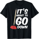 Funny Its About To Go Down Toilet Plunger Magic Plumber T-Shirt - T-Shirt | Black