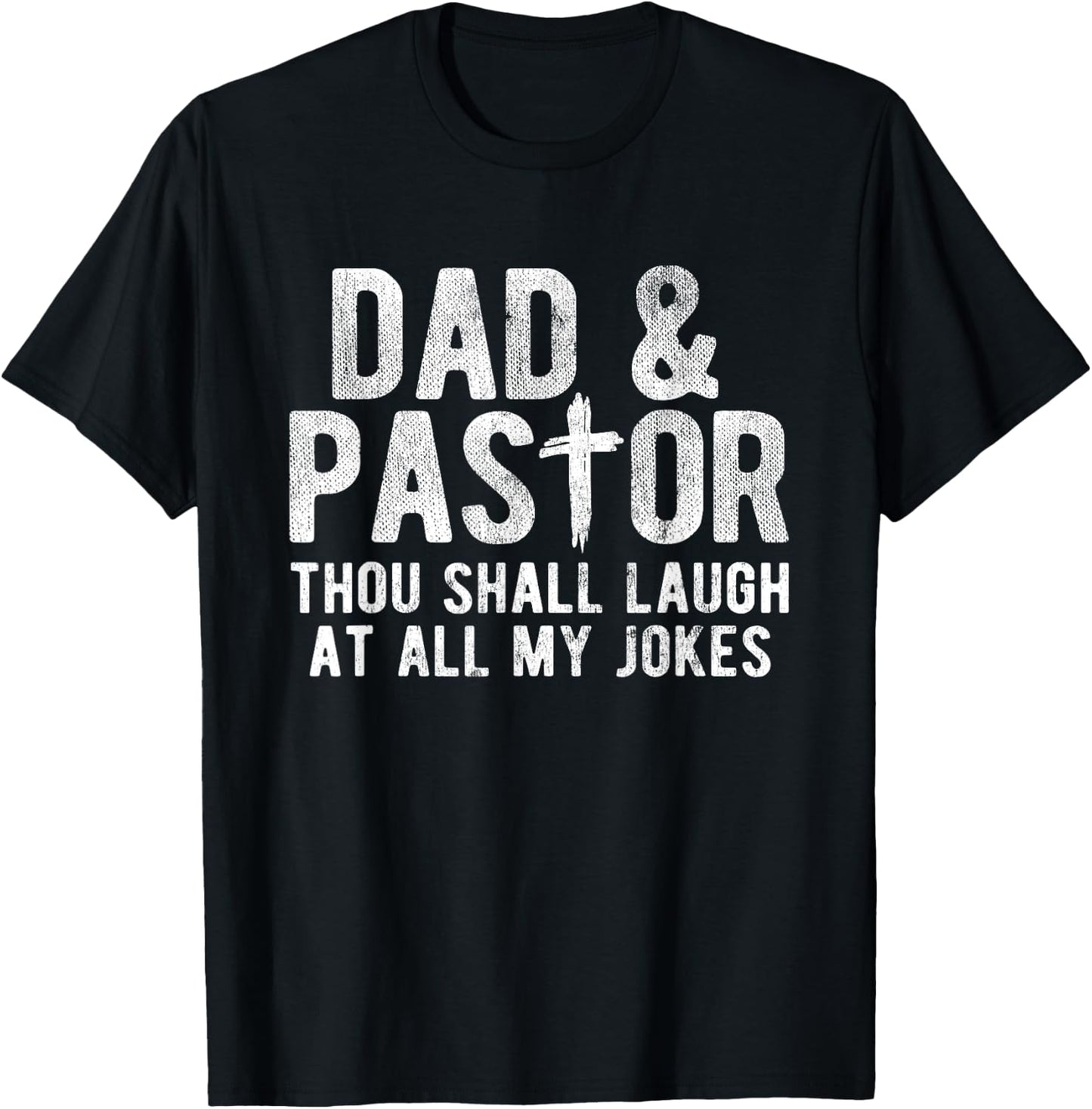 Though Shall Laugh At All My Jokes Christian Pastor T-Shirt - T-Shirt | Black