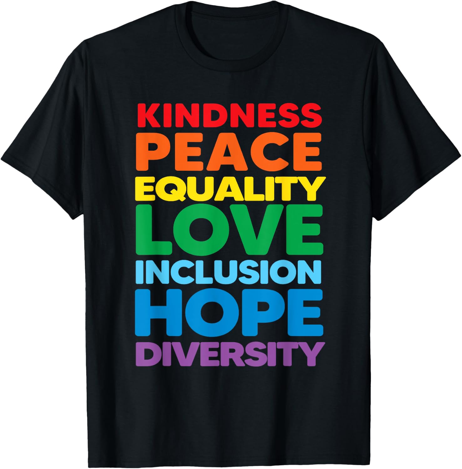Kindness Peace Equality Love Inclusion Hope Diversity Pride T-Shirt - T-Shirt | Black