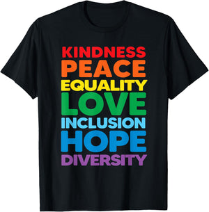 Kindness Peace Equality Love Inclusion Hope Diversity Pride T-Shirt - T-Shirt | Black