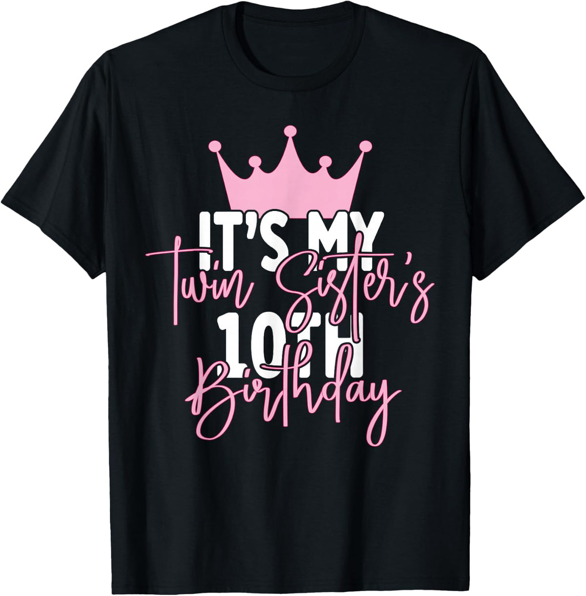 It's My Twin Sister 10th Birthday Party Idea T-Shirt - T-Shirt | Black
