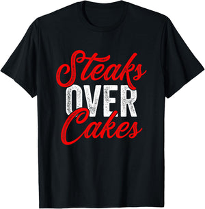 Steaks Over Cakes Funny Meat Eater Carnivore T-Shirt - T-Shirt | Black