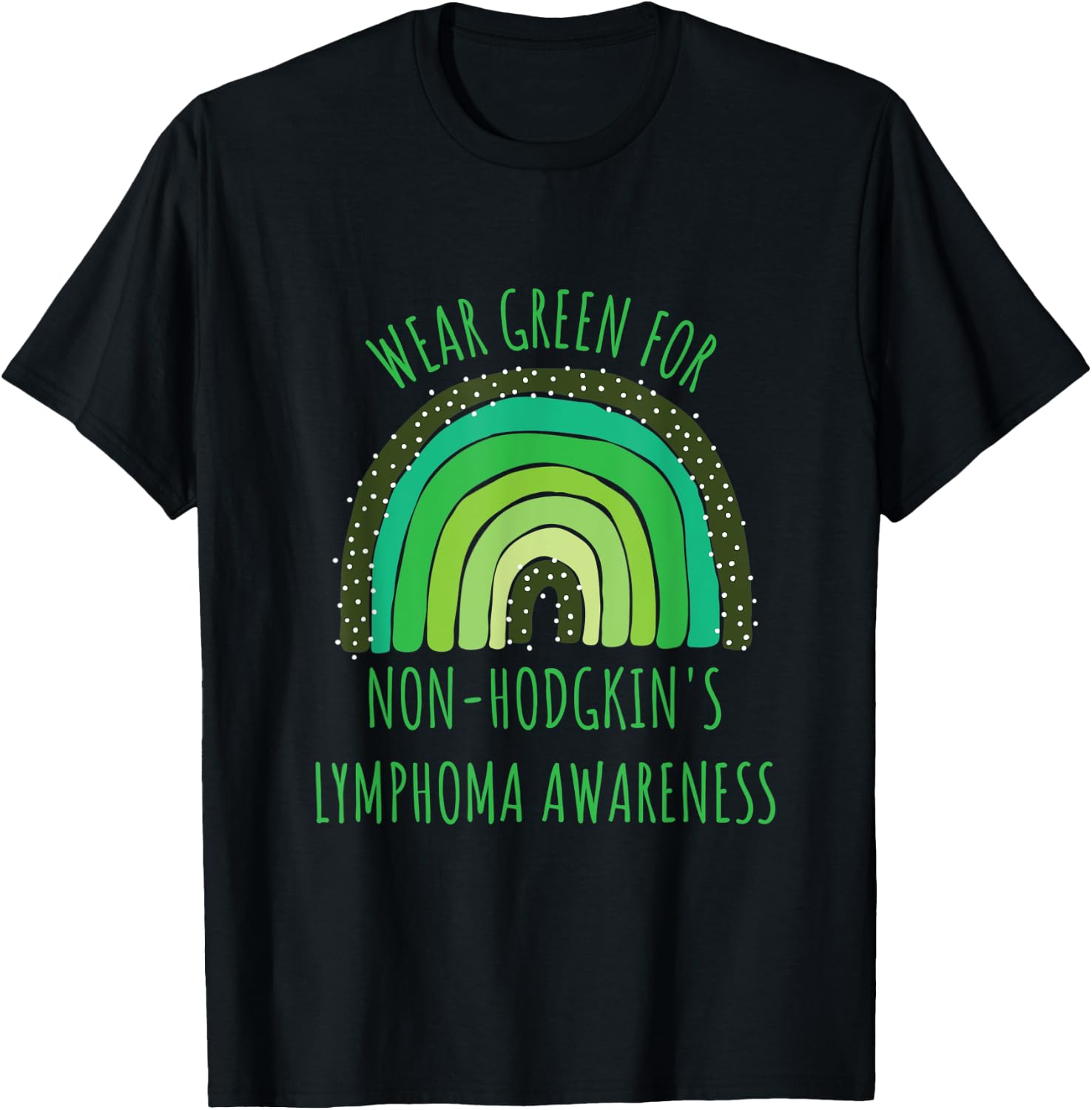 Wear Green For Non-Hodgkin's Lymphoma Awareness Month T-Shirt - T-Shirt | Black