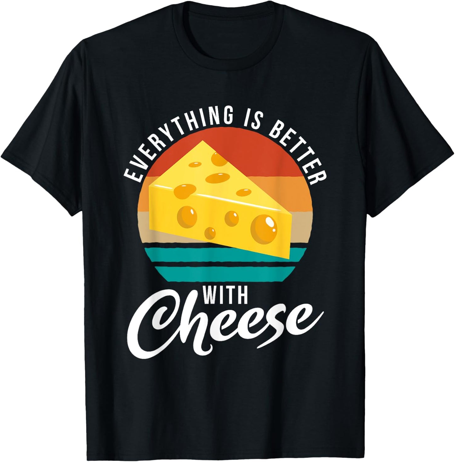 Everything is better with Cheese Snack Cheese T-Shirt - T-Shirt | Black