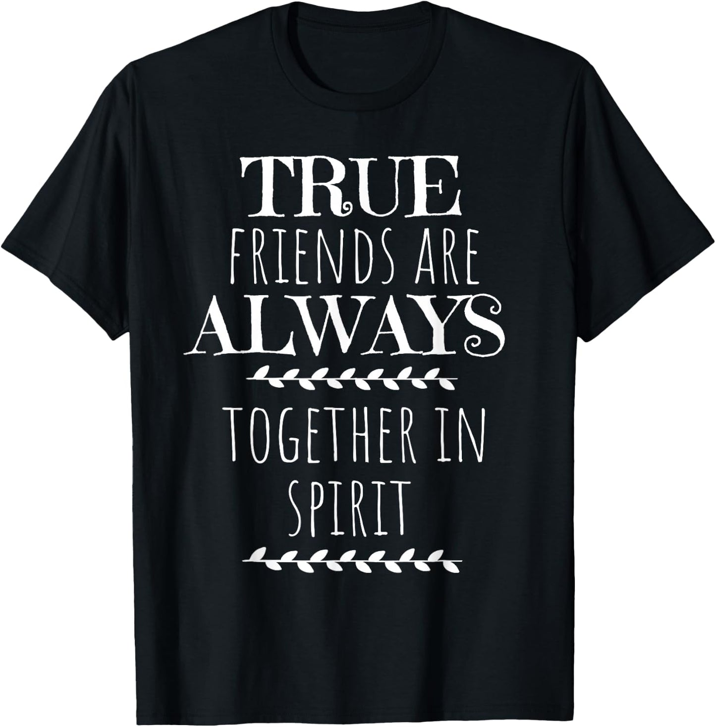 True Friends Anne of Green Gables Friend Quote Gift Shirt T-Shirt - T-Shirt | Black