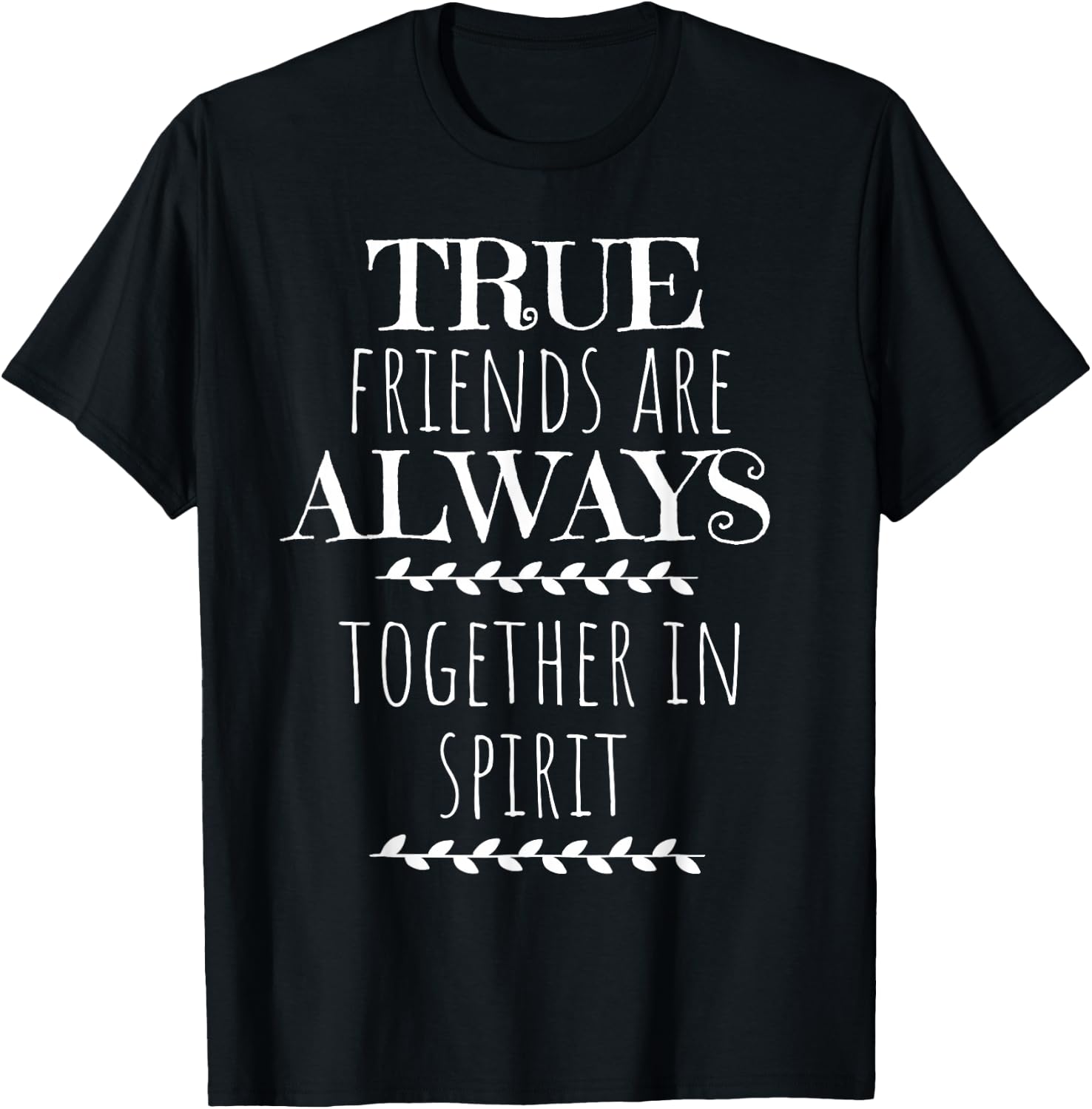 True Friends Anne of Green Gables Friend Quote Gift Shirt T-Shirt - T-Shirt | Black