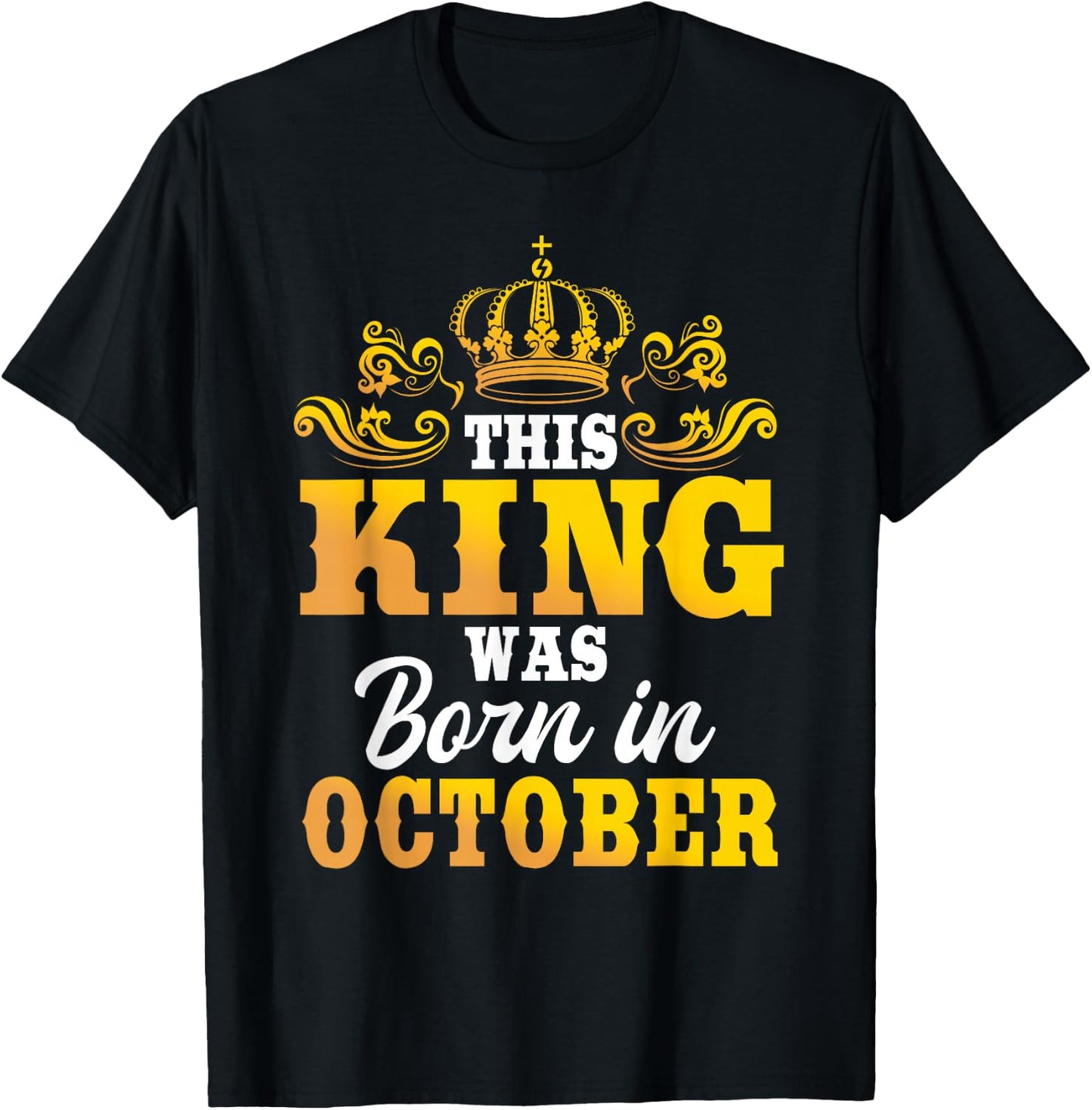 This King Was Born In October Birthday Party Celebration T-Shirt - T-Shirt | Black