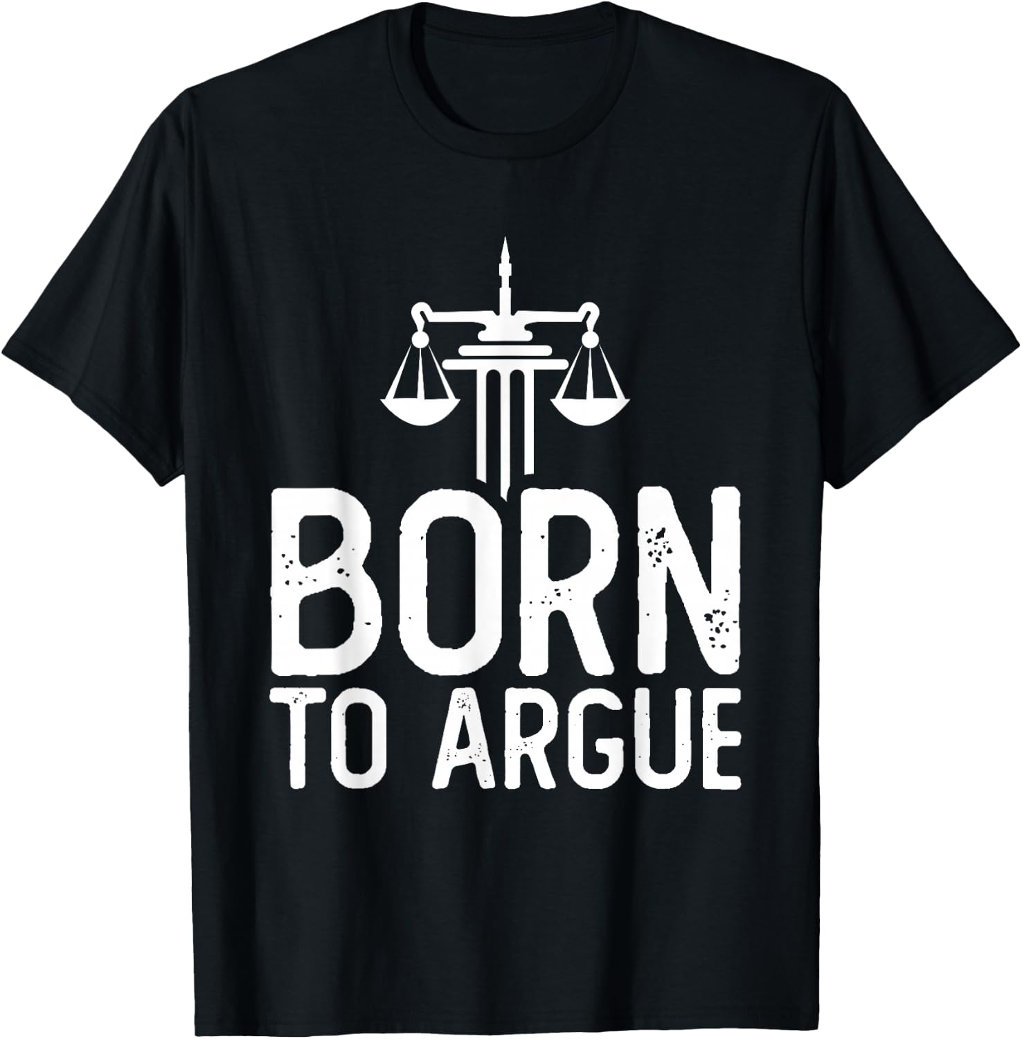 Law School Student Future Attorney Lawyer Born To Argue T-Shirt - T-Shirt | Black