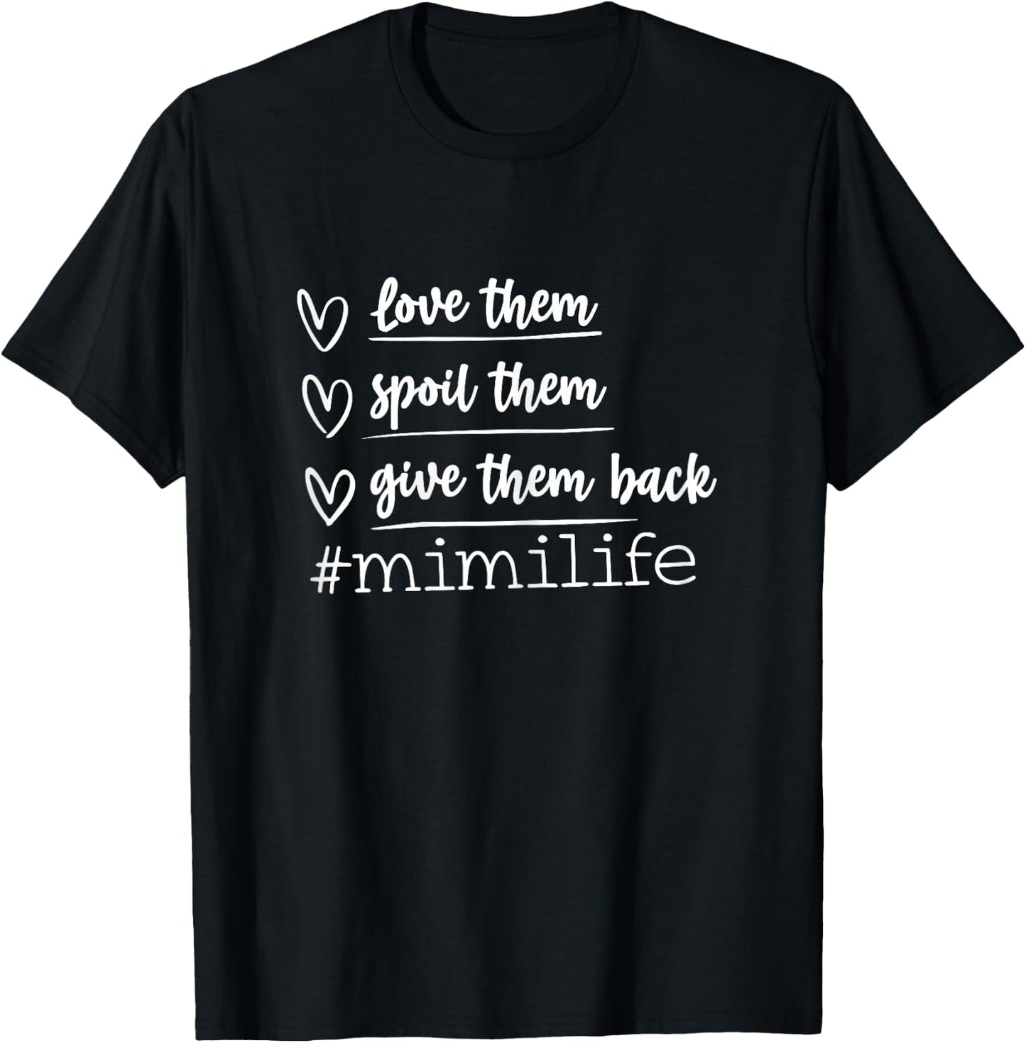 Love Them Spoil Them Give Them Back mimi life Mother's Day T-Shirt - T-Shirt | Black