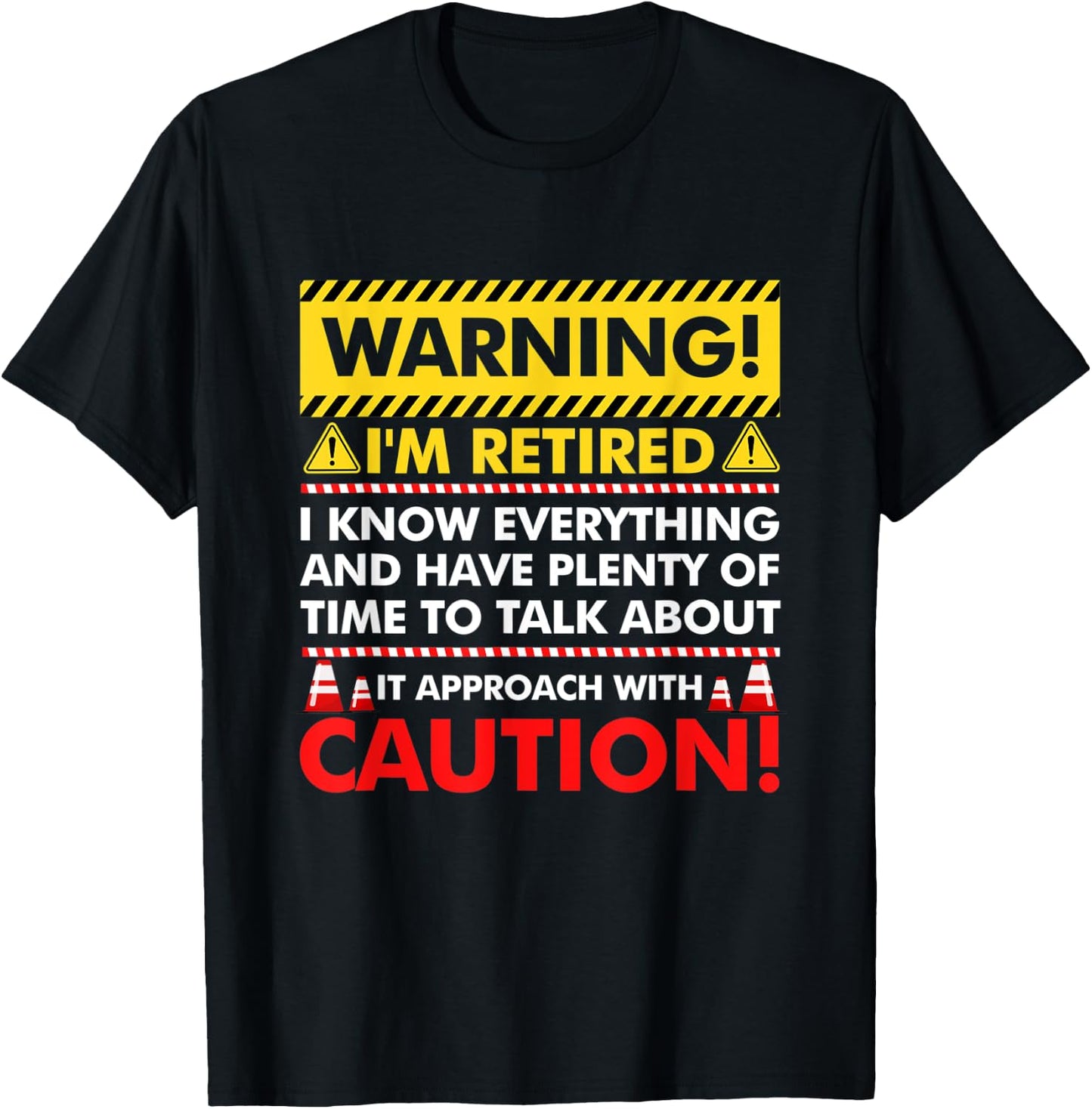 Warning I'm Retired I Know Everything Have Plenty Of Time T-Shirt - T-Shirt | Black