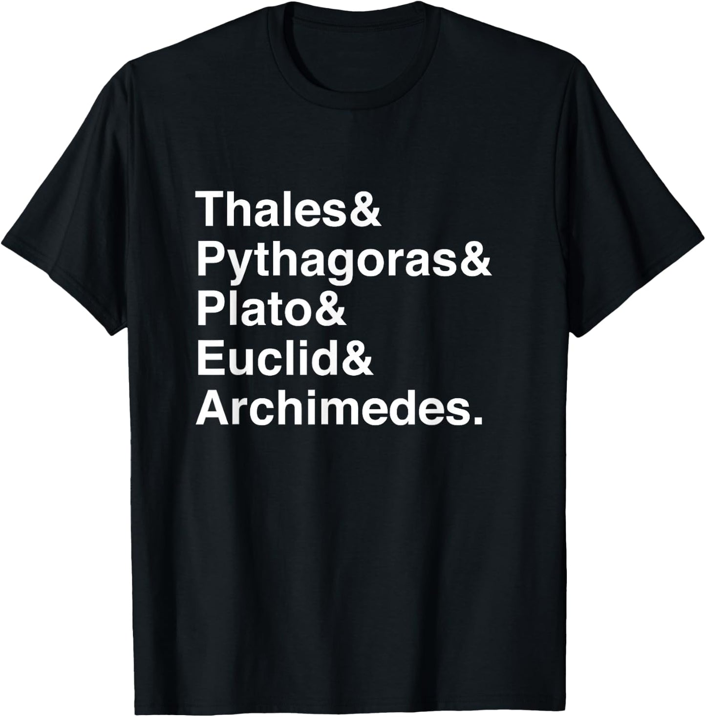 Thales, Pythagoras, Plato, Euclid & Archimedes List T-Shirt - T-Shirt | Black