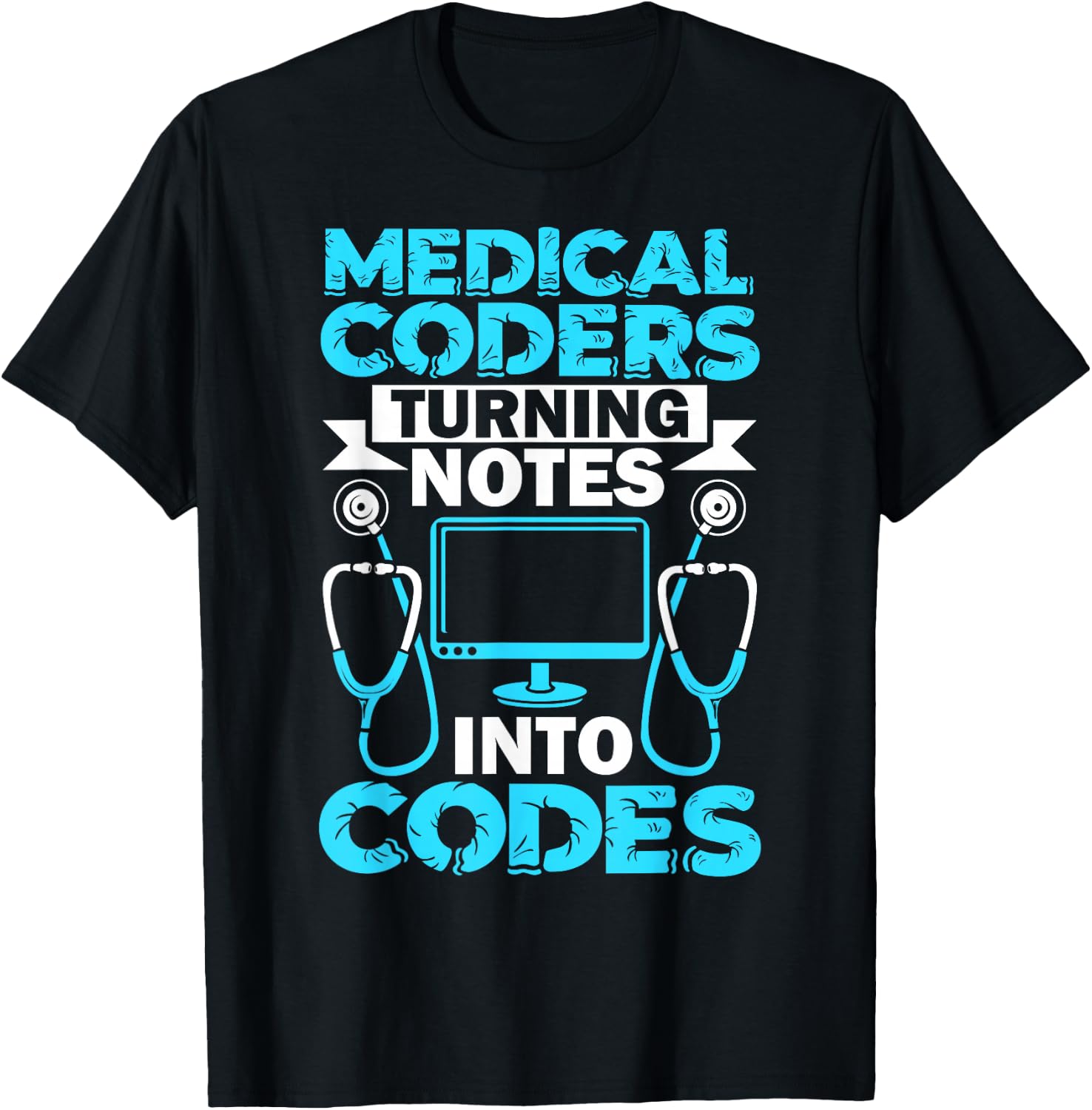 Medical Coder Turning Notes Into Codes Medical Coding T-Shirt - T-Shirt | Black
