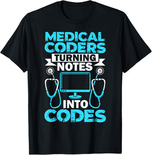 Medical Coder Turning Notes Into Codes Medical Coding T-Shirt - T-Shirt | Black