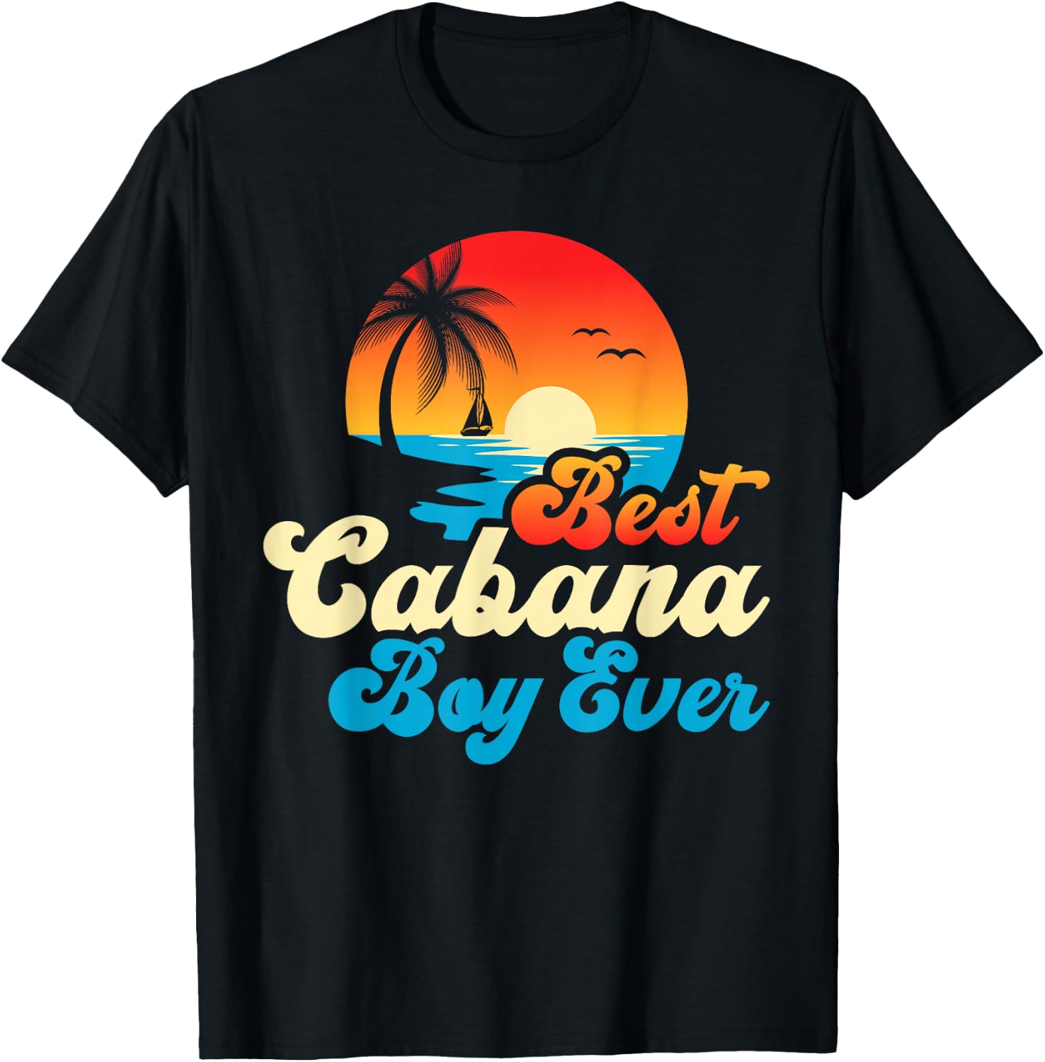 Best Cabana Boy Ever Sunset Palm Trees Funny Novelty T-Shirt - T-Shirt | Black