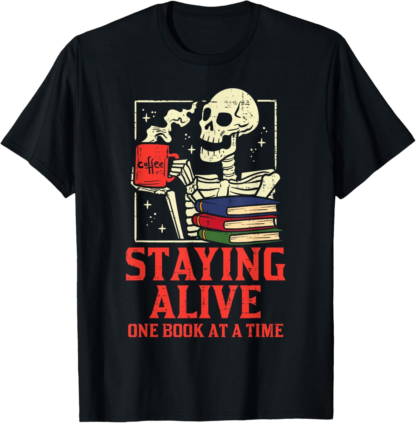 Staying Alive One Book At A Time Skeleton Reading Librarian T-Shirt - T-Shirt | Black
