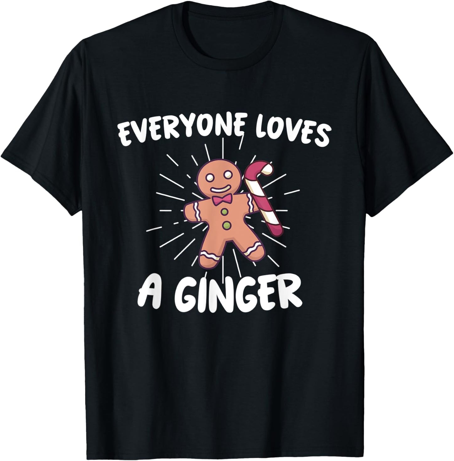 funny christmas Everyone Loves A Ginger Gingerbread T-Shirt - T-Shirt | Black