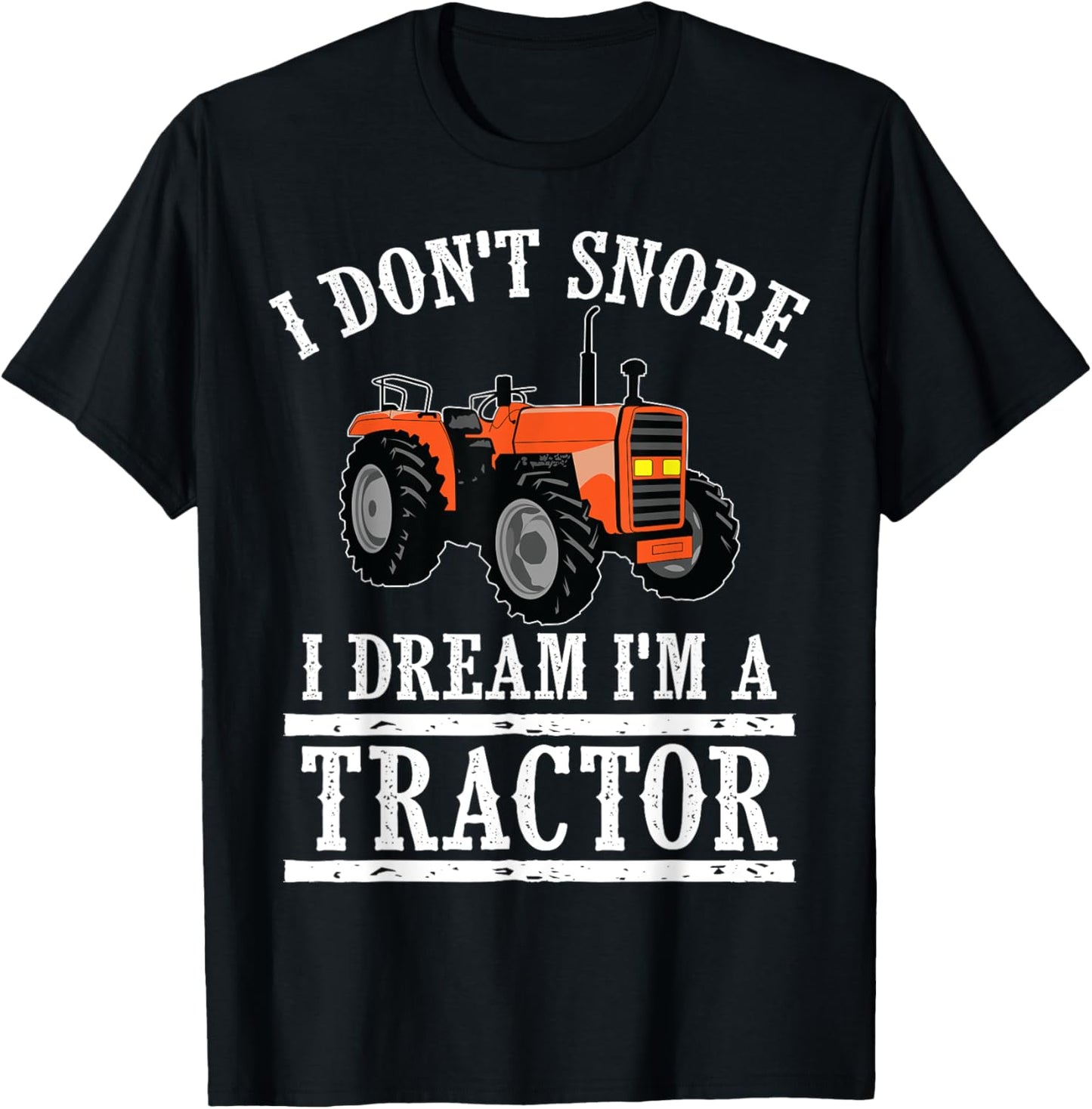 Funny I Don't Snore Tractor Farmer Gift T-Shirt - T-Shirt | Black
