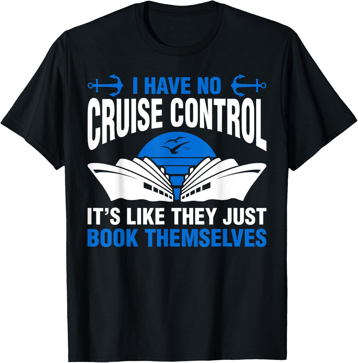 I Have No Control They Book Themselves Island Hopping Cruise T-Shirt - T-Shirt | Black