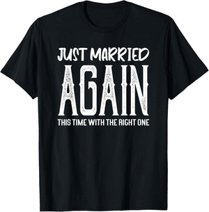 Just Married Again This Time With The Right One Funny Couple T-Shirt - T-Shirt | Black