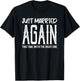 Just Married Again This Time With The Right One Funny Couple T-Shirt - T-Shirt | Black