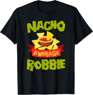 NACHO AVERAGE ROBBIE Funny Birthday Personalized Name Gift T-Shirt - T-Shirt | Black